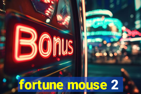 fortune mouse 2